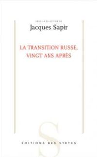 Jacques Sapir - La transition russe vingt ans après