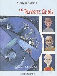 Maryse Conde - La Planète Orbis