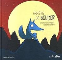 Couverture du livre Arrête de bouder - Sebastien Chebret - Christophe Pernaudet