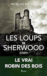 Couverture du livre Les loups de Sherwood - Nicolas Digard