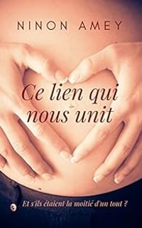 Ninon Amey - Ce lien qui nous unit