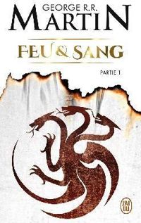 George Rr Martin - Feu et sang