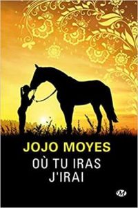 Jojo Moyes - Où tu iras j'irai