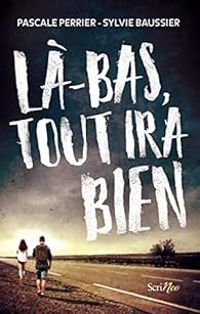 Couverture du livre Là-bas tout ira bien - Sylvie Baussier - Pascale Perrier