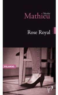 Couverture du livre Rose Royal - Nicolas Mathieu