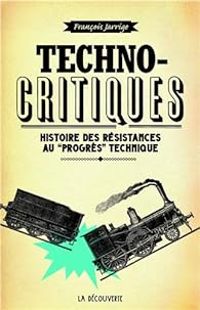 Couverture du livre Techno-critiques - Francois Jarrige