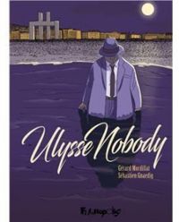 Couverture du livre Ulysse Nobody - Gerard Mordillat - Sebastien Gnaedig