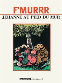 F'murrr - Jehanne au pied du mur