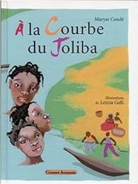 Maryse Conde - A la Courbe du Joliba