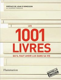 Couverture du livre Les 1001 livres qu'il faut avoir lus dans sa vie - Jean D Ormesson