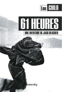 Couverture du livre 61 heures: une aventure de Jack Reacher - Lee Child