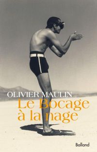 Couverture du livre Le bocage à la nage - Olivier Maulin