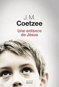 J. M. Coetzee - Une enfance de Jésus