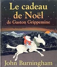 Couverture du livre Le cadeau de Noël de Gaston Grippemine - John Burningham