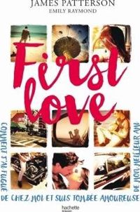 James Patterson - Emily Raymond - First Love