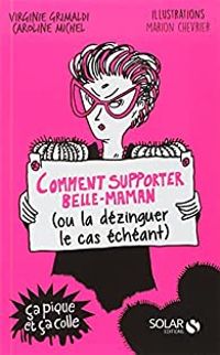 Virginie Grimaldi - Caroline Michel - Comment supporter belle