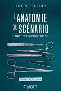 Couverture du livre L'anatomie du scénario - nouvelle édition - John Truby