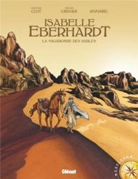 Couverture du livre Isabelle Eberhardt : La vagabonde des sables - Virginie Greiner