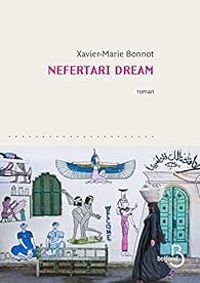 Xavier Marie Bonnot - Nefertari dream