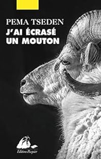 Pema Tseden - J'ai écrasé un mouton