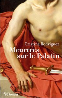 Cristina Rodriguez - Meurtres sur le Palatin