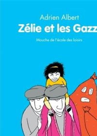 Adrien Albert - Zélie et les Gazzi