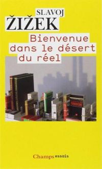 Couverture du livre Bienvenue dans le désert du réel - Slavoj Zizek