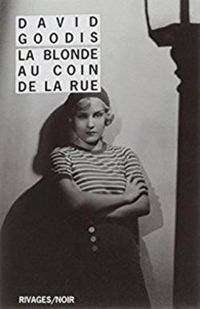 David Goodis - La Blonde au coin de la rue