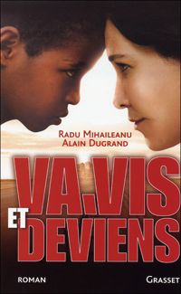 Radu Mihaïleanu - Alain Dugrand - Va, vis et deviens