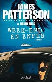 Couverture du livre Week-end en enfer - David Ellis - James Patterson