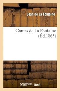 Couverture du livre Contes de La Fontaine (Ed. 1865) - Jean De La Fontaine