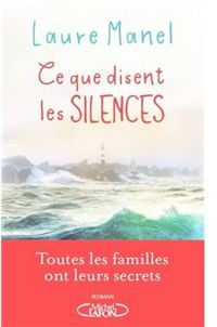 Couverture du livre Ce que disent les silences - Laure Manel