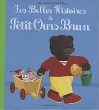 Daniele Bour - Marie Aubinais - Les Belles Histoires de Petit Ours Brun 