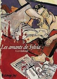 Couverture du livre Les Amants de Sylvia - Gani Jakupi