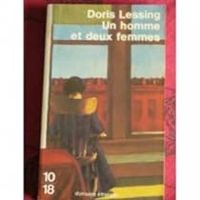 Doris Lessing - Un homme et deux femmes