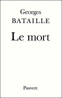 Georges Bataille - Le Mort