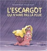 Elisabeth Duval - L'escargot qui n'aime pas la pluie