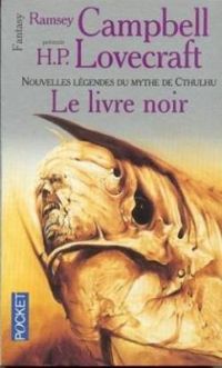 Stephen King - David Drake - Howard Phillips Lovecraft - A A Attanasio - Brian Lumley - Ramsey Campbell - Basil Copper - Frank Belknap Long - Nouvelles légendes du mythe de Cthulhu