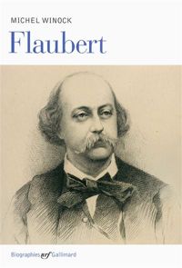 Michel Winock - Flaubert