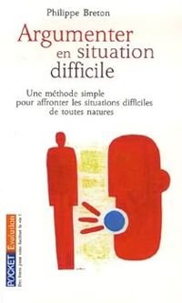 Couverture du livre Argumenter en situation difficile - Philippe Breton