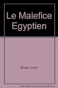 Lorris Murail - Le maléfice égyptien