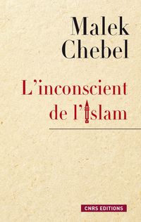 Malek Chebel - L'inconscient de l'islam