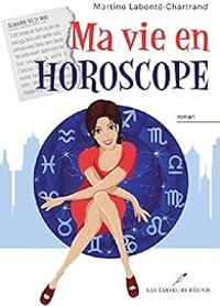 Couverture du livre Ma vie en horoscope - Martine Labonte Chartrand