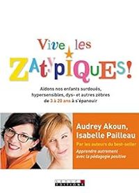 Isabelle Pailleau - Audrey Akoun - Vive les Zatypiques !