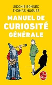 Sidonie Bonnec - Thomas Hugues - Manuel de curiosité générale