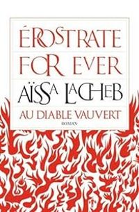 Aissa Lacheb - Erostrate for ever