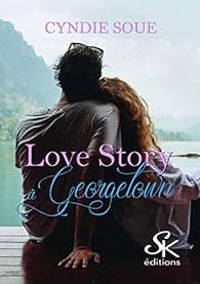 Couverture du livre Love story à Georgetown - Cyndie Soue