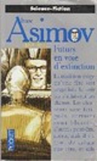 Couverture du livre Futurs en voie d'extinction - Isaac Asimov