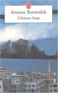 Couverture du livre L'Amour-loup - Anouar Benmalek