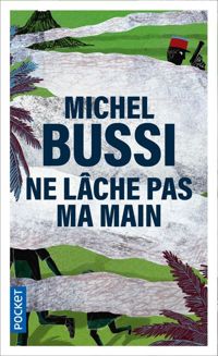 Couverture du livre Ne lâche pas ma main - Michel Bussi